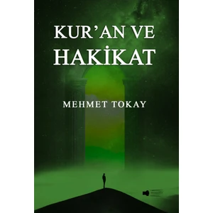 Kur'an ve Hakikat - Mehmet Tokay