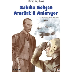Sabiha Gökçen Atatürk’ü Anlatıyor - Serap Yeşiltuna