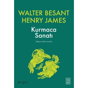 Ketebe Yayınları Kurmaca Sanatı - Walter Besant, Henry James