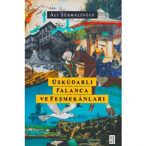 Üsküdarlı Falanca ve Feşmekanları - Ali Sürmelioğlu