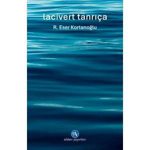 Lacivert Tanrıça - R. Eser Kortanoğlu