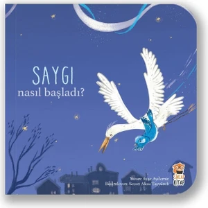 Nasıl Başladı? Saygı - Ayşe Aydemir