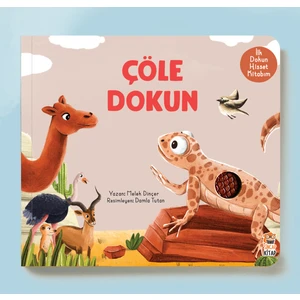 İlk Dokun Hisset Kitabım: Çöle Dokun - Melek Dinçer