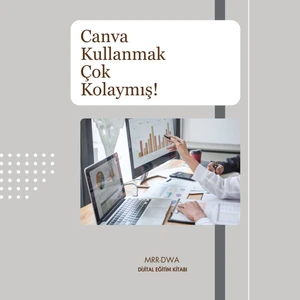 Dijital Başarı Canva Öğrenmek Çok Kolaymış! Dijital Eğitim Kitabı