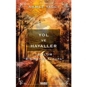 Yol ve Hayaller - Ahmet Yağcıoğlu