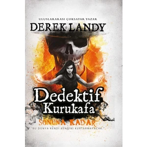 Dedektif Kurukafa 15 Sonuna Kadar “Bu Dünya Kendi Kendini Kurtarmayacak.” - Derek Landy