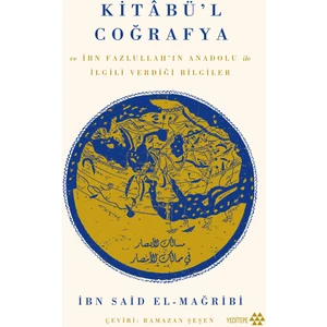 Kitâbü’l Coğrafya - İbn Said El-Mağribi
