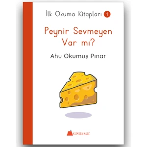 Peynir Sevmeyen Var Mı? - Ilk Okuma Kitapları