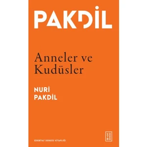 Anneler ve Kudüsler - Nuri Pakdil
