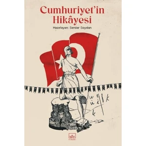 Cumhuriyet’in Hikayesi - Serdar Soydan