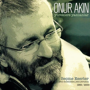 Onur Akın - Yüreklere Yazılanlar Seçme Eserler 1989 – 2000 (Plak)