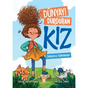 Dünyayı Durduran Kız Zamansız Kahraman - Selcen Yüksel Arvas