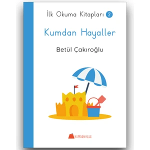 Kumdan Hayaller -Ilk Okuma Kitapları