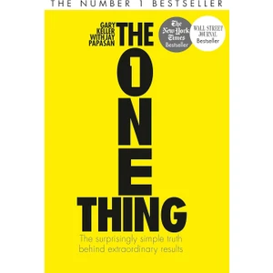 The One Thing: The Surprisingly Single Truth Behind Extraordinary Results - Gary Keller