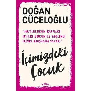 İçimizdeki Çocuk - Doğan Cüceloğlu