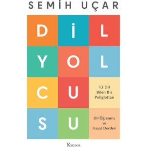Dil Yolcusu: 13 Dil Bilen Bir
poliglottan Dil Öğrenme ve Hayat Dersleri - Semih Uçar