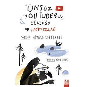 Ünsüz Youtuberın Günlüğü – Layksızlar - Miyase Sertbarut