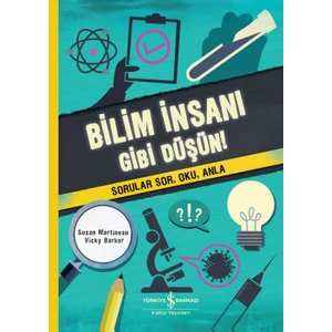Bilim Insanı Gibi Düşün! -  Susan Martıneau