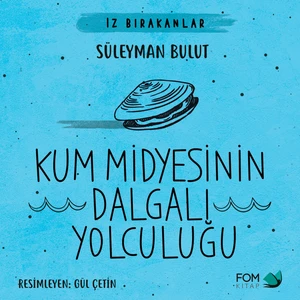 Kum Midyesinin Dalgalı Yolculuğu - Süleyman Bulut