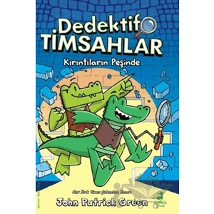 Dedektif Timsahlar 1  /  Kırıntıların Peşinde - John Patrick Green