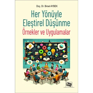 Her Yönüyle Eleştirel Düşünme: Örnekler ve Uygulamalar