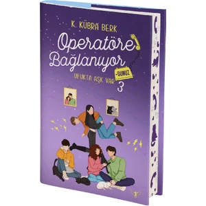 Operatöre Bağlanıyorsunuz 3 Ufukta Aşk Var  (Ciltli) - K. Kübra Berk