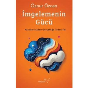 İmgelemenin Gücü - Öznur Özcan
