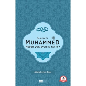 Hazreti Muhammed Neden Çok Evlilik Yaptı? - Abdulkerim Öner