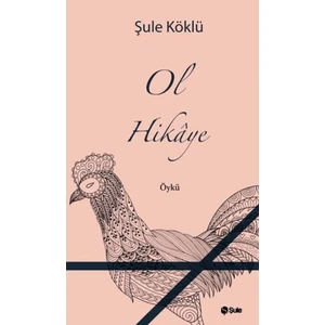 Ol Hikaye - Şule Köklü