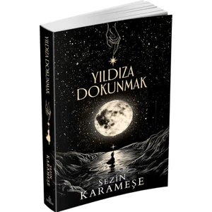 Yıldıza Dokunmak - Sezin Karameşe