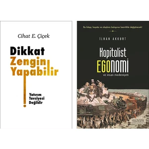 Dikkat Zengin Yapabilir  /  Kapitalist Egonomi ve İnsan Medeniyeti