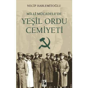 Milli Mücadelede Yeşil Ordu Cemiyeti - Necip Hablemitoğlu