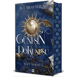 Sert Serisi 1 Güneşin Dokunuşu (Ciltli) - Ece Nihan Tuzcalı