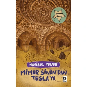 Mimar Sinan’dan Tesla’ya - Mavisel Yener