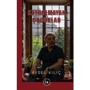 Kaybolmayan Çocuklar - Aysel Kılıç
