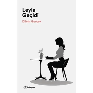 Leyla Geçidi - Dilvin Gerçek