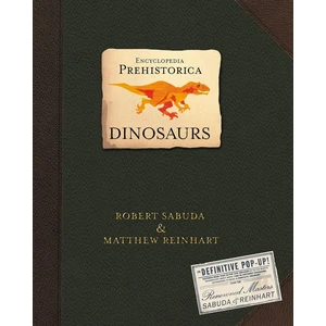 Encyclopedia Prehistorica Dinosaurs: The Definitive Pop-Up