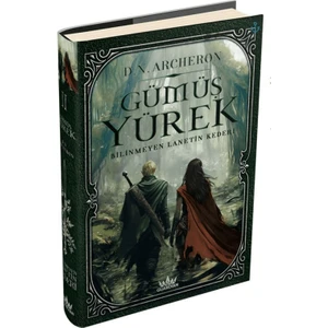 Gümüş Yürek 2 - Bilinmeyen Lanetin Kederi - D.N. Archeron