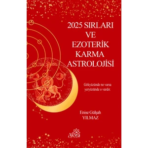 2025 Sırları ve Ezoterik Karma Astrolojisi