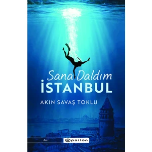 Sana Daldım Istanbul - Akın Savaş Toklu