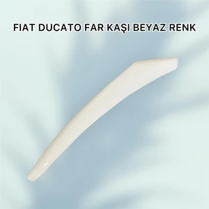 Fıat Ducato Far Kaşı Beyaz Renk