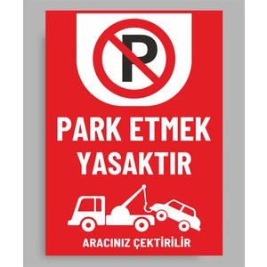 Zafrak Reklam Park Etmek Yasaktır Aracınız Çektirilir Pvc Tabela Levha Boyut 24X34CM