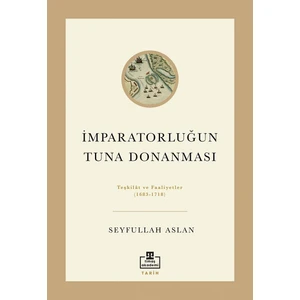 İmparatorluğun Tuna Donanması - Seyfullah Aslan