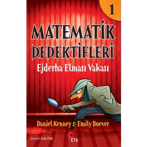 Matematik Dedektifleri 1 : Ejderha Elması Vakası - Daniel Kenney – Emily Boever