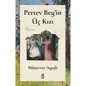 Pertev Bey'İn Üç Kızı - Münevver Ayaşlı