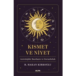 Kısmet ve Niyet - R. Hakan Kırkoğlu
