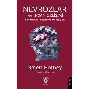 Nevrozlar ve İnsan Gelişimi Kendini Gerçekleştirme Mücadelesi - Karen Horney