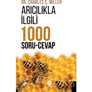 Arıcılıkla İlgili Bin Soru Cevap - Charles C. Miller