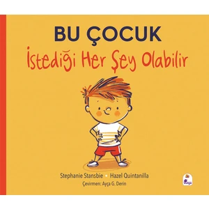 Bu Çocuk Istediği Her Şey Olabilir - Stephanie Stansbie