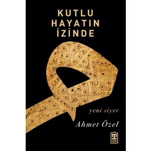 Kutlu Hayatın Izinde